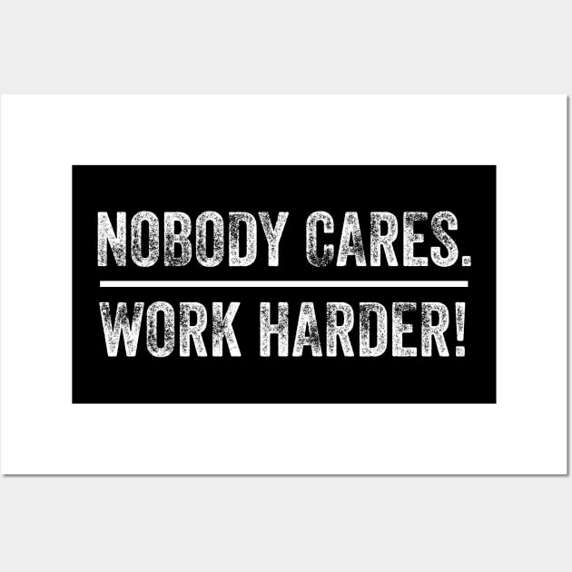 Nobody Cares Work Harder Motivational Fitness Workout Gym Wall Art by AstroGearStore